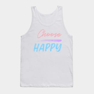 Choose Happy, Choose Joy, Choose Love, Choose Happiness, See the Rainbow. Motivational, Inspirational Quote. Tank Top